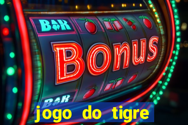 jogo do tigre ganha dinheiro mesmo